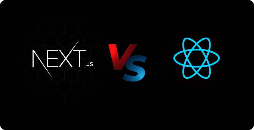 Next.js vs React: A Complete Comparison Guidance in 2022