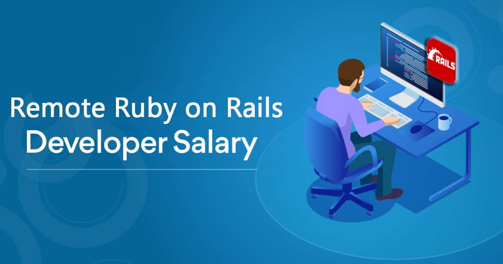 Remote Ruby on Rails Developer Salary